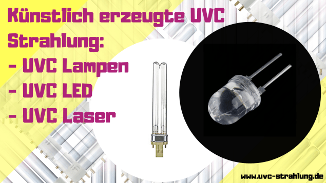 Künstlich erzeugte UVC Strahlung - UVC Lampen und UVC LED