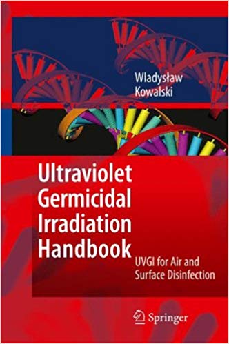 Ultraviolet Germicidal Irradiation Handbook: UVGI for Air and Surface Disinfection
